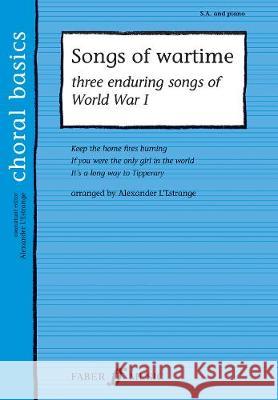 Songs Of Wartime Sa With Piano Alexander LEstrange 9780571538478 Faber Music Ltd