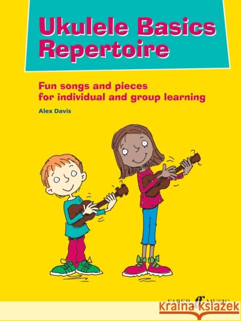 Ukulele Basics Repertoire Alex Davis 9780571538676 Faber Music Ltd