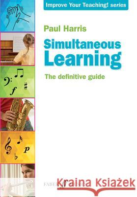Simultaneous Learning: The Definitive Guide Paul Harris 9780571538683 Faber Music Ltd