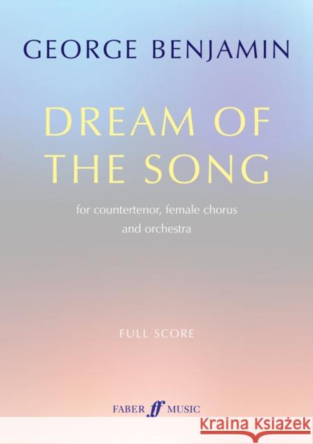 Dream of the Song: Score Benjamin, George 9780571538874 Faber Music Ltd