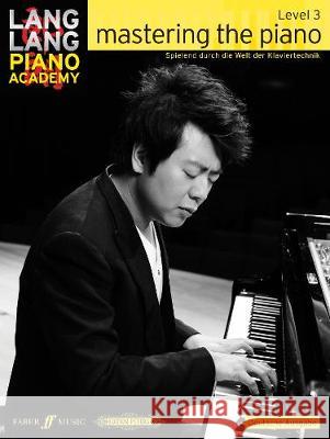 Lang Lang Piano Academy: mastering the piano level 3 (Deutsche Ausgabe) Lang Lang 9780571538935 Edition Peters