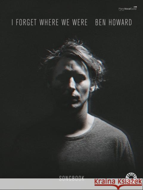 I Forget Where We Were Ben Howard 9780571539000 Faber Music Ltd