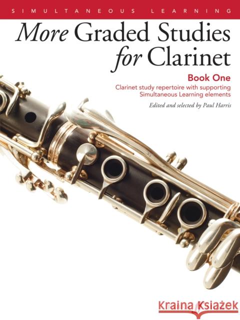 More Graded Studies for Clarinet, Bk 1: Clarinet Study Repertoire with Supporting Simultaneous Learning Elements Paul Harris 9780571539260