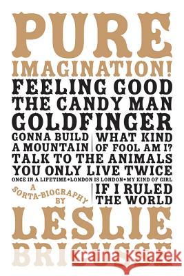 Pure Imagination: a sorta biography Leslie Bricusse 9780571539307 Faber Music Ltd