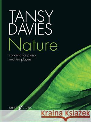 Nature: Concerto for Piano and Ten Players, Score Tansy Davis 9780571539321