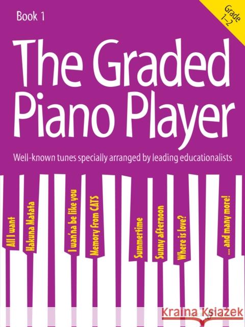 The Graded Piano Player, Bk 1: Well-Known Tunes Specially Arranged by Leading Educationalists (Grade 1-2) Alfred Music 9780571539406