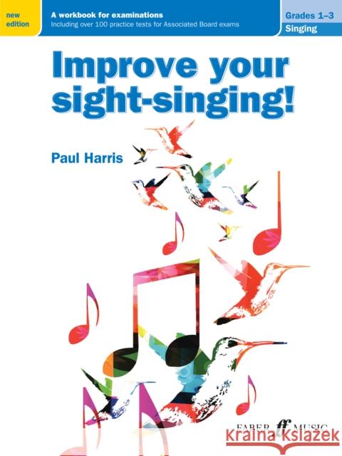 Improve your sight-singing! Grades 1-3 Paul Harris 9780571539475