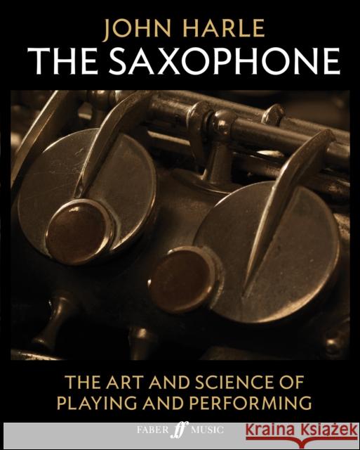 John Harle: The Saxophone John Harle 9780571539628 Faber Music Ltd