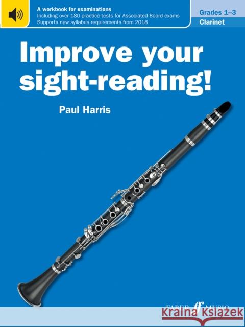 Improve your sight-reading! Clarinet Grades 1-3 Paul Harris 9780571539871 Faber Music Ltd