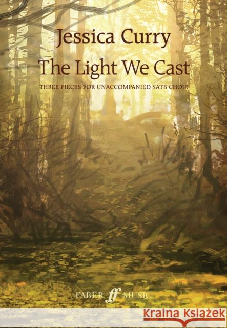 Light We Cast (Mixed Voice Choir)   9780571540426 