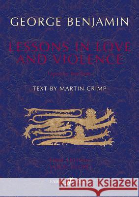 Lessons in Love and Violence (Vocal Score) Martin Crimp, George Benjamin 9780571540549 Faber Music Ltd