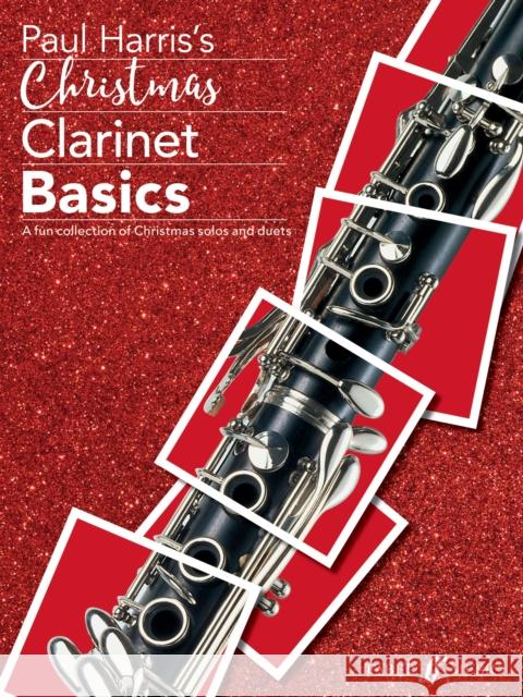 Christmas Clarinet Basics: A Fun Collection of Christmas Solos and Duets Harris, Paul 9780571540686