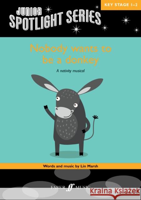 Nobody wants to be a donkey Lin Marsh   9780571541041 Faber Music Ltd