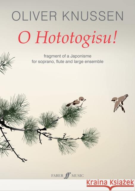 O Hototogisu!: Fragment of a Japonisme, Score Knussen, Oliver 9780571541119 Faber Music Ltd