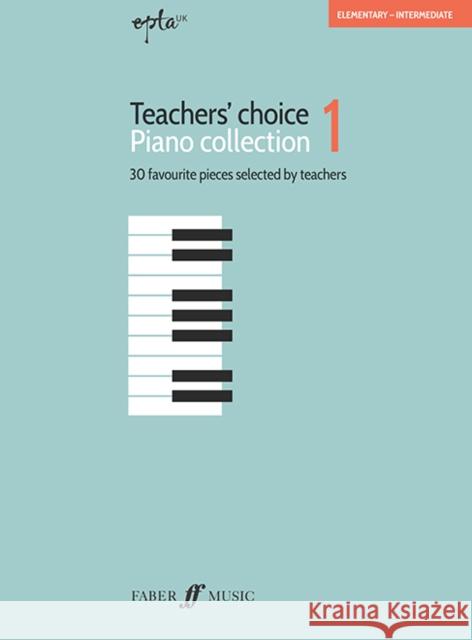 EPTA Teachers' Choice Piano Collection 1  9780571541256 Faber Music Ltd
