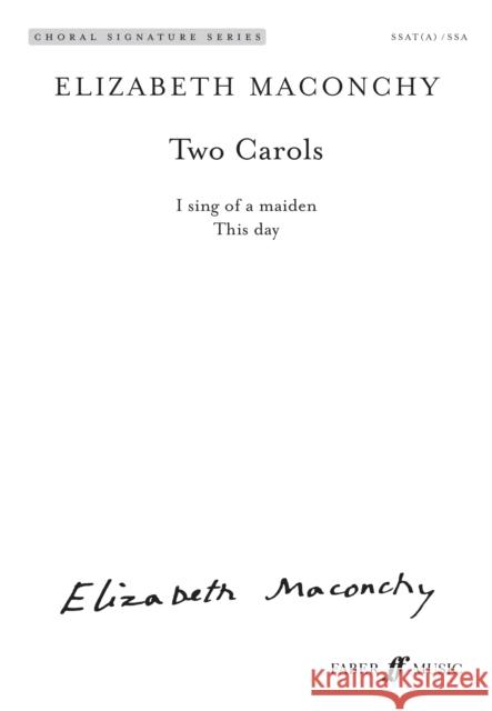 Two Carols Elizabeth Maconchy   9780571541478 Faber Music Ltd