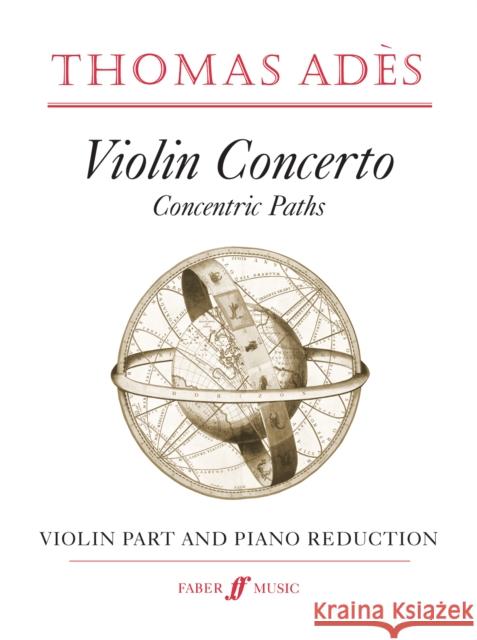 Violin Concerto 'Concentric Paths' Thomas Ades   9780571541881