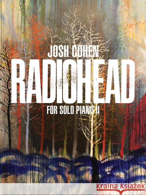 Josh Cohen: Radiohead for Solo Piano II  9780571542437 Faber Music