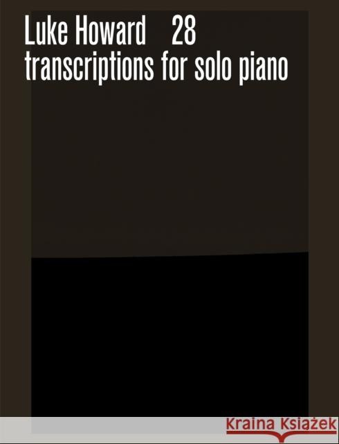 28 transcriptions for solo piano  9780571542475 FABER MUSIC