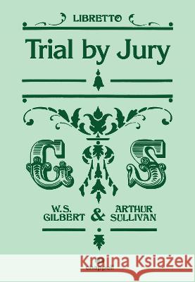 Trial By Jury (Libretto) W. S. Gilbert Arthur Sullivan  9780571542901 Faber Music Ltd