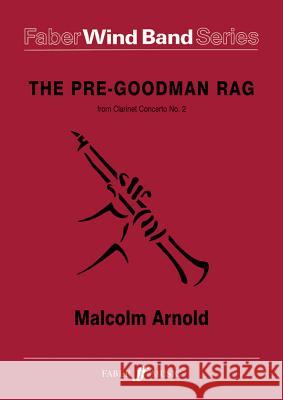 The Pre-Goodman Rag: Score & Parts Malcolm Arnold 9780571564903 Faber & Faber