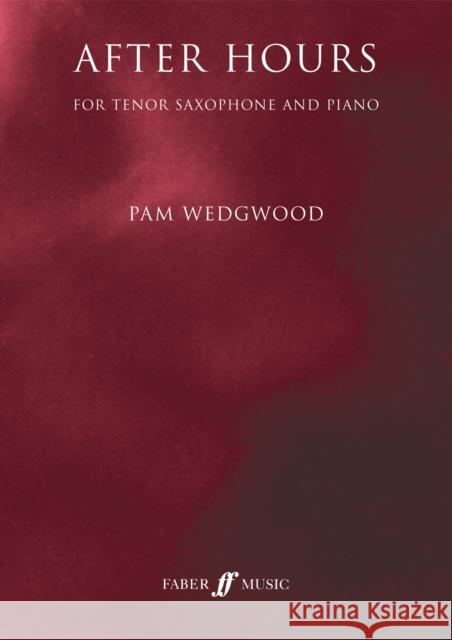 After Hours for Tenor Saxophone and Piano Pam Wedgwood 9780571569724 Faber & Faber