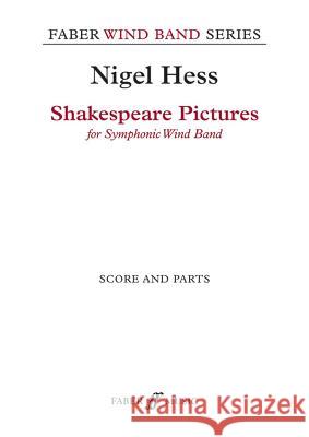 Shakespeare Pictures: Score & Parts Nigel Hess 9780571570072 Faber & Faber