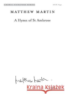 A Hymn of St Ambrose Matthew Martin   9780571571277 Faber Music Ltd