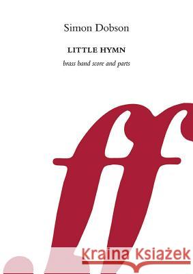 Little Hymn: Score & Parts Simon Dobson 9780571571673 Faber Music Ltd