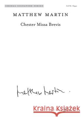 Chester Missa Brevis: Satb, Vocal Score Matthew Martin 9780571571741