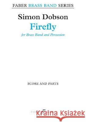 Firefly Brass Band Score & Parts Simon Dobson 9780571571833 Faber Music Ltd