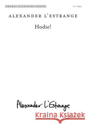 Hodie!: Sa (with Organ), Choral Octavo Alexander L'Estrange 9780571572069