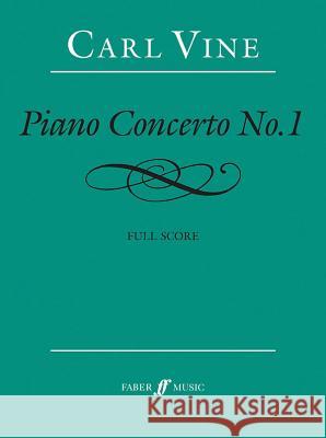 Piano Concerto No. 1: Full Score Vine, Carl 9780571572168 Faber Music Ltd