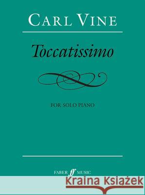 Toccatissimo: For Solo Piano, Sheet Carl Vine 9780571572243 Faber & Faber