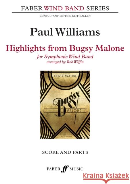 Highlights from Bugsy Malone Rob Wiffin Paul Williams  9780571572526 Faber Music Ltd