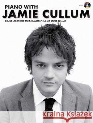 Piano with Jamie Cullum, m. Audio-CD : Grundlagen des Jazz-Klavierspiels. Mit Begleittracks auf CD Cullum, Jamie 9780571579945 Faber Music