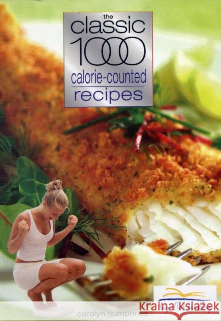 The Classic 1000 Calorie-counted Recipes Carolyn Humphries 9780572030575