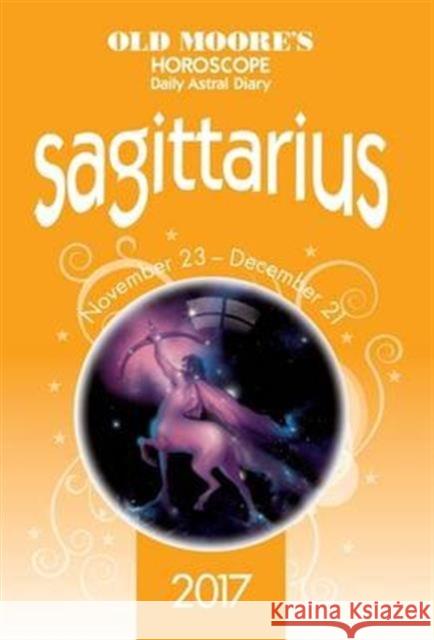 Old Moore's 2017 Astral Diaries Sagittarius  9780572046392 Old Moore's Astral Diaries