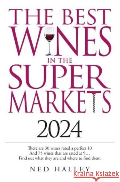 Best Wines in the Supermarket 2024 Ned Halley 9780572048389