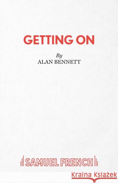 Getting on Alan Bennett 9780573011337