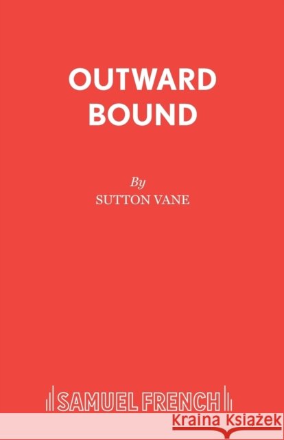 Outward Bound S. Vane Sutton Vane 9780573013287