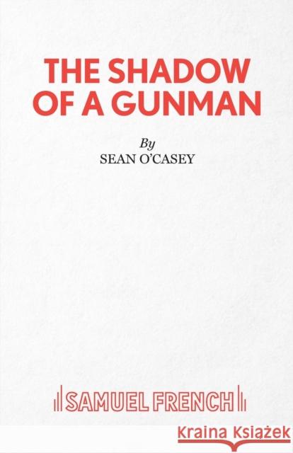 Shadow of a Gunman Sean O'Casey 9780573014093