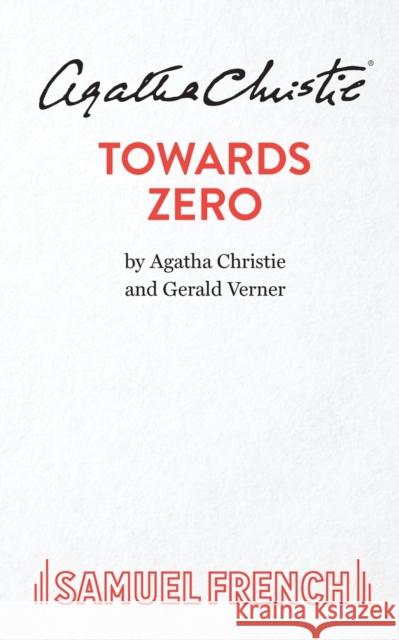 Towards Zero Agatha Christie Gerald Verner 9780573014550 Samuel French Ltd