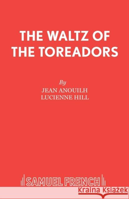 The Waltz of the Toreadors Jean Anouilh 9780573014710