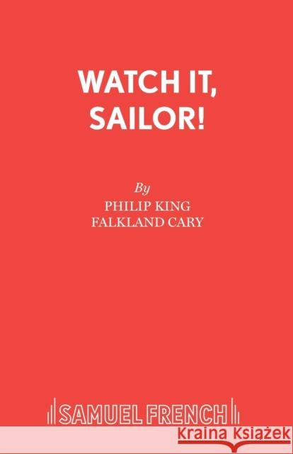 Watch it, Sailor! King, Philip 9780573014727