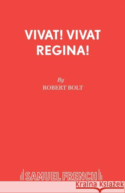 Vivat! Vivat Regina! Robert Bolt 9780573014895