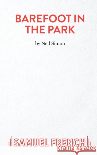 Barefoot in the Park Neil Simon 9780573015519 Samuel French Ltd