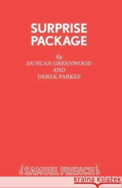 Surprise Package D. Parkes 9780573015854 Samuel French Ltd