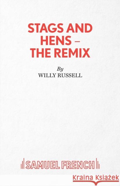 Stags and Hens (The Remix) Russell, Willy 9780573016097