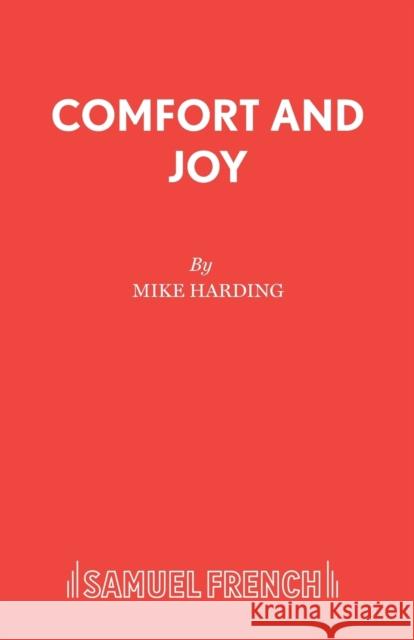 Comfort and Joy Harding, Mike 9780573017728 SAMUEL FRENCH LTD